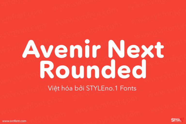 [Trả phí] SVN-Avenir Next Rounded (8 fonts) - Việt hóa - STYLEno.1 Fonts