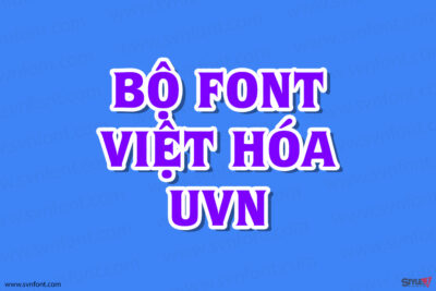 Download trọn bộ font Việt hóa UVN