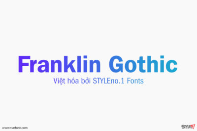 [Trả phí] SVN-Franklin Gothic (20 fonts) - Việt hóa