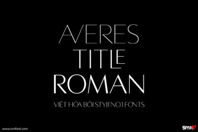[Trả phí] SVN-Averes Title Roman (3 fonts) - Việt hóa