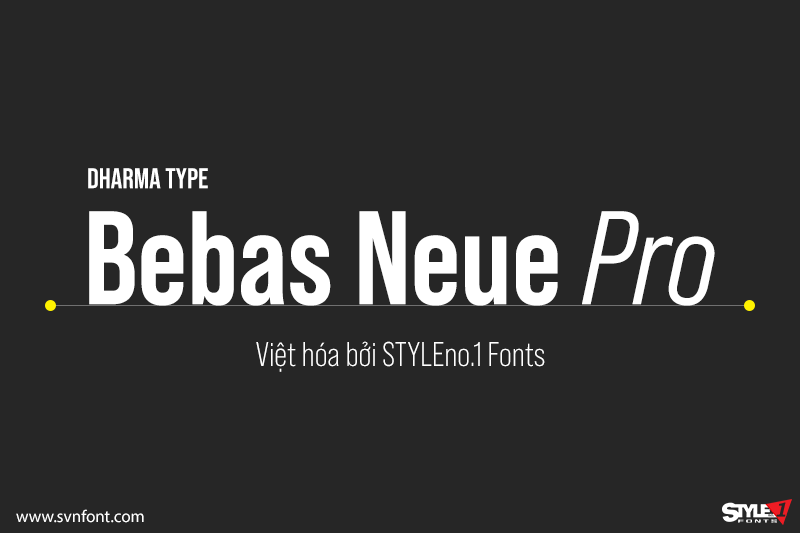 Việt Hóa] Svn-Bebas Neue Pro (40 Fonts) - Styleno.1 Fonts